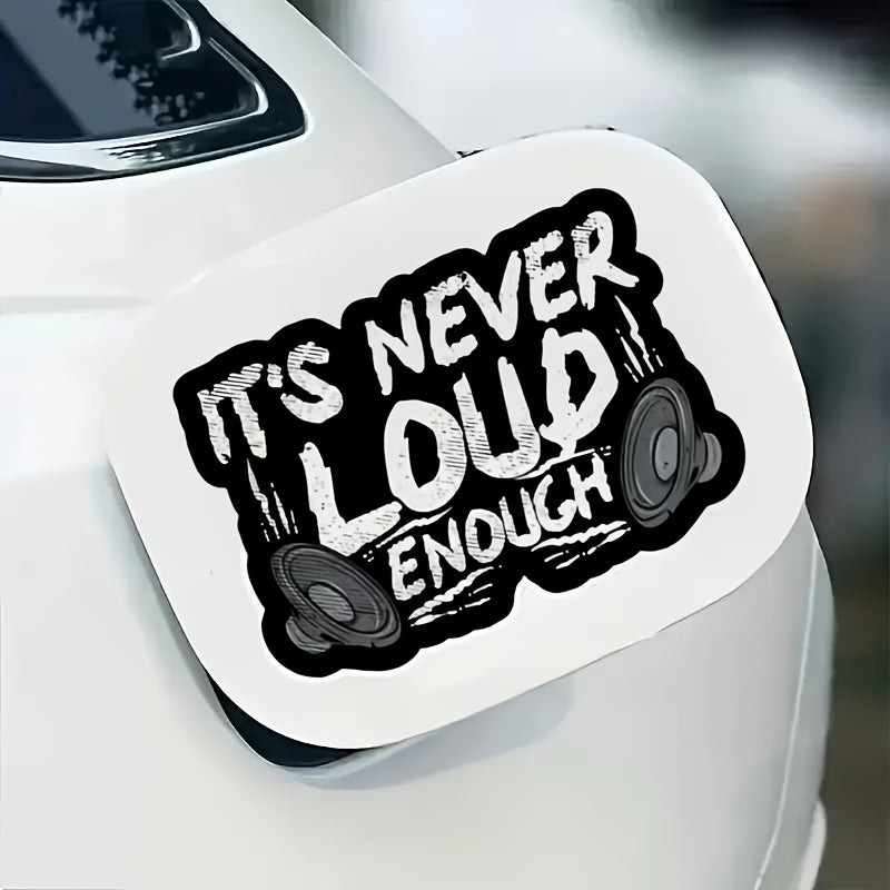 A Black And White Style Design "IT's NEVER LOUD ENOUGH" Vinyl Multi-Purpose Sticker
